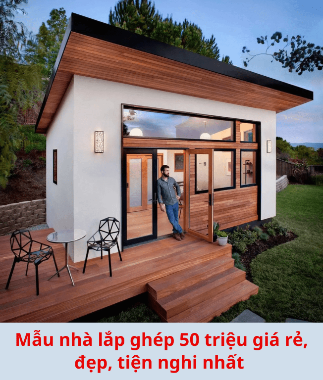 Mẫu nhà lắp ghép 50 triệu giá rẻ, đẹp, tiện nghi nhất 